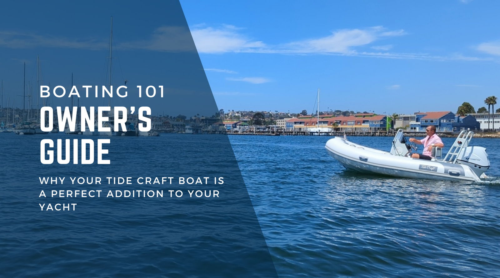 Why a Tide Craft Boat is the Perfect Addition to Your Yacht